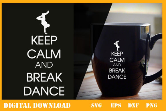 Keep Calm and Break Dance